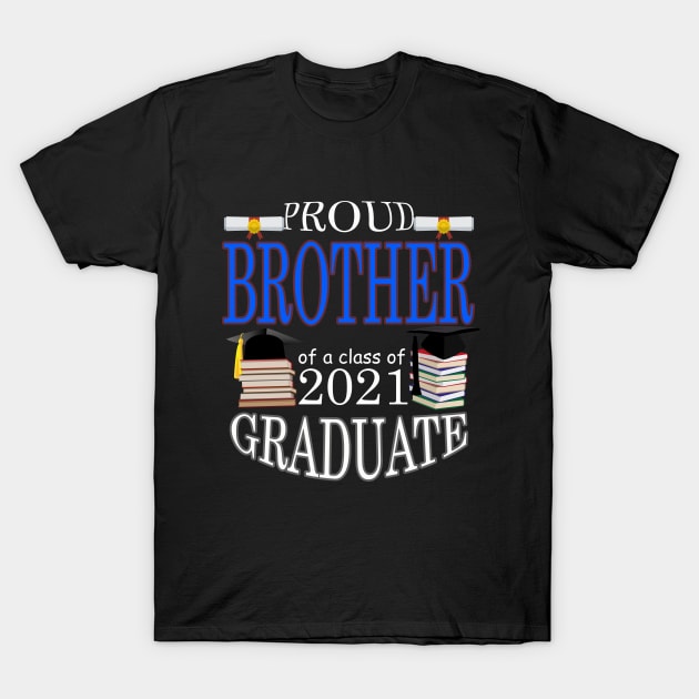 Proud Brother of a class of 2021 Graduate T-Shirt by FERRAMZ